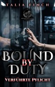 Cover-Bild zum Titel 'Bound by Duty - Verführte Pflicht' von 'Talia Finch'