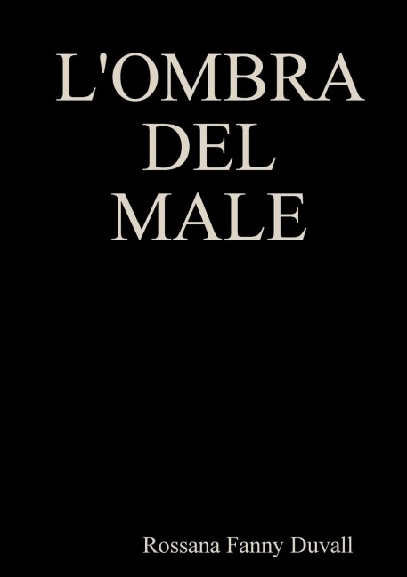 L'OMBRA DEL MALE - Rossana Fanny Duvall