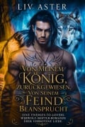 Cover-Bild zum Titel 'Von Meinem König Zurückgewiesen, Von Seinem Feind Beansprucht' von 'Liv Aster'