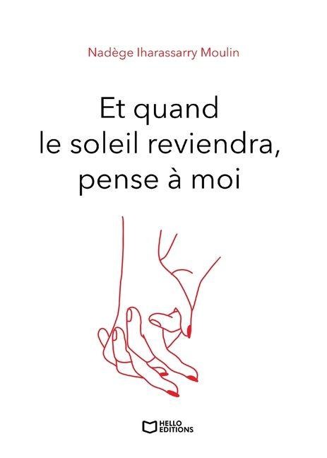 Et quand le soleil reviendra, pense à moi - Tome II - Nadège Iharassarry Moulin