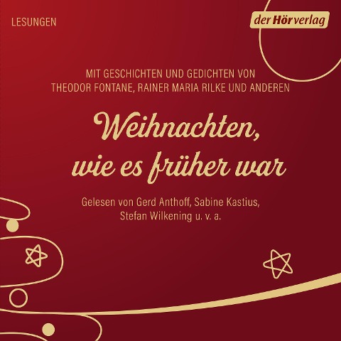 Weihnachten, wie es früher war - Herman Bang, Theodor Fontane, Conrad Ferdinand Meyer, Rainer Maria Rilke, Peter Rosegger