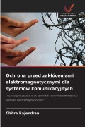 Cover-Bild zum Titel 'Ochrona przed zak¿óceniami elektromagnetycznymi dla systemów komunikacyjnych' von 'Chitra Rajendran'
