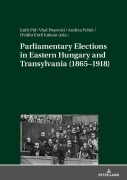 Cover-Bild zum Titel 'Parliamentary Elections in Eastern Hungary and Transylvania (1865-1918)' von ''
