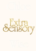 Cover-Bild zum Titel 'Chloe Wise: Extrasensory' von ''
