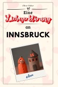 Cover-Bild zum Titel 'Eine Liebeserklärung an Innsbruck' von 'Oliver Huber'