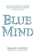 Cover-Bild zum Titel 'Blue Mind' von 'Wallace J. Nichols'