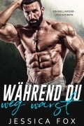 Cover-Bild zum Titel 'Während du weg warst' von 'Jessica Fox'