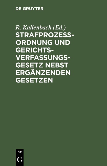 Strafprozeßordnung und Gerichtsverfassungsgesetz nebst ergänzenden Gesetzen - 