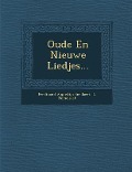Cover-Bild zum Titel 'Oude En Nieuwe Liedjes...' von 'Ferdinand Augustijn Snellaert, L. Hemelsoet'