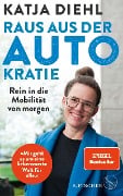 Raus aus der AUTOkratie - rein in die Mobilität von morgen! - Katja Diehl
