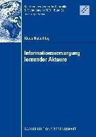 Informationsversorgung lernender Akteure - Klaus Hufschlag
