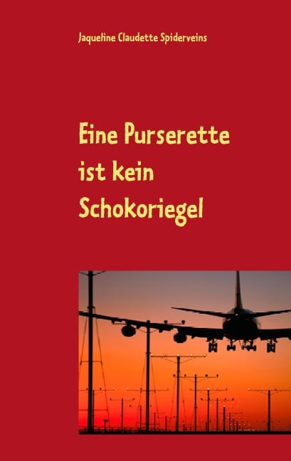 Eine Purserette ist kein Schokoriegel - Jaqueline Claudette Spiderveins