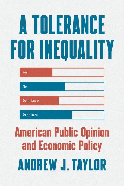 A Tolerance for Inequality - Andrew J. Taylor