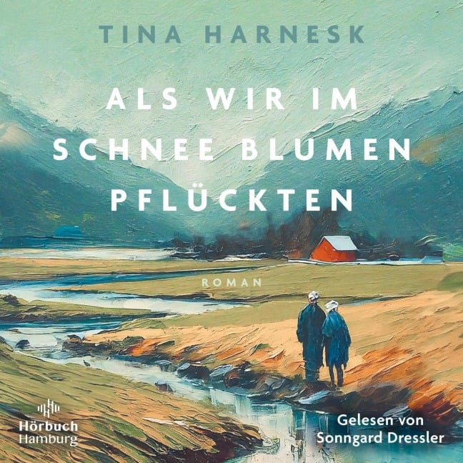 Als wir im Schnee Blumen pflückten - Tina Harnesk