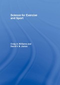 Cover-Bild zum Titel 'Science for Exercise and Sport' von 'David James, Craig Williams'