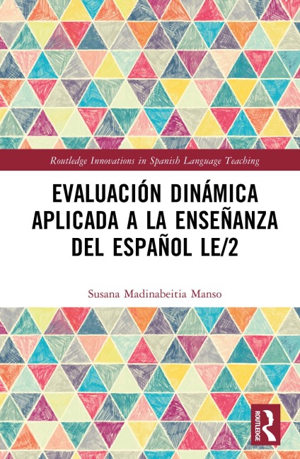 Evaluación dinámica aplicada a la enseñanza del español LE/2 - Susana Madinabeitia Manso