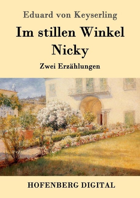 Im stillen Winkel / Nicky - Eduard Von Keyserling