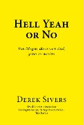 Cover-Bild zum Titel 'Hell Yeah or No' von 'Derek Sivers'