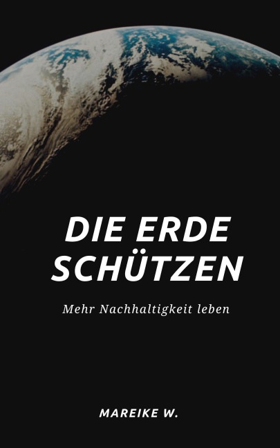 Die Erde schützen - Mareike W.
