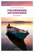 Cover-Bild zum Titel 'Fischerkrieg am Bodensee' von 'Matthias Moor'