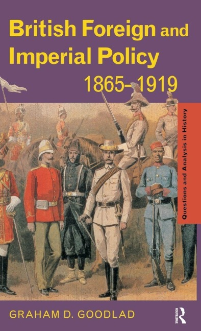 British Foreign and Imperial Policy 1865-1919 - Graham Goodlad