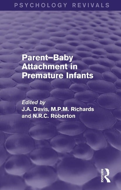 Parent-Baby Attachment in Premature Infants (Psychology Revivals) - 