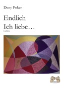 Cover-Bild zum Titel 'Endlich ich Liebe ...' von 'Deny Poker'