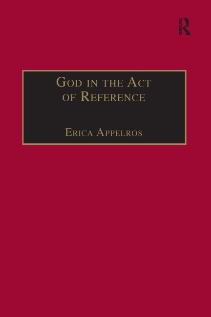 God in the Act of Reference - Erica Appelros