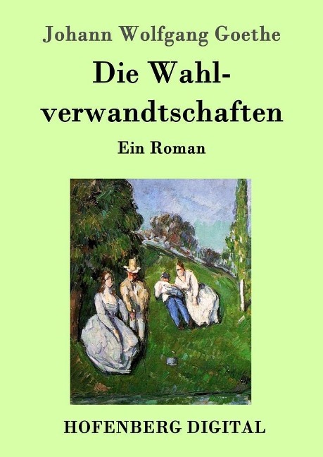 Die Wahlverwandtschaften - Johann Wolfgang Goethe