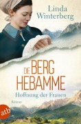 Cover-Bild zum Titel 'Die Berghebamme - Hoffnung der Frauen' von 'Linda Winterberg'
