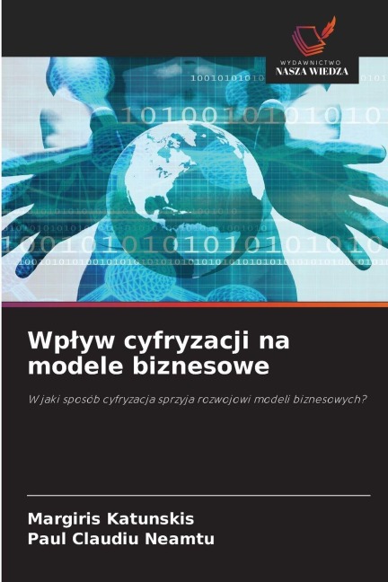 Wp¿yw cyfryzacji na modele biznesowe - Margiris Katunskis, Paul Claudiu Neamtu