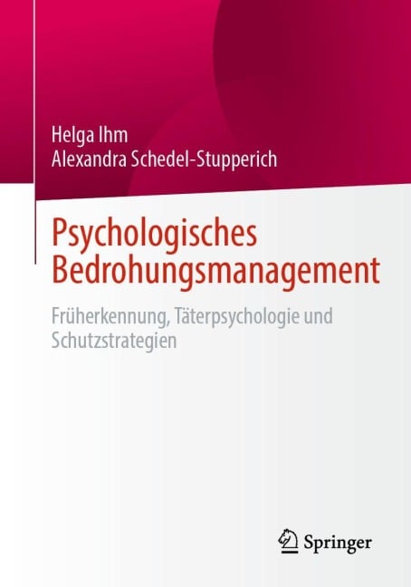 Psychologisches Bedrohungsmanagement - Helga Ihm, Alexandra Schedel-Stupperich