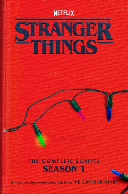 Stranger Things: The Complete Scripts, Season 1 - The Duffer Brothers, Netflix