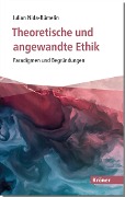 Theoretische und angewandte Ethik - Julian Nida-Rümelin