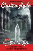 Cover-Bild zum Titel 'Clarissa Hyde: Band 28 - Die weiße Frau aus der Vergangenheit' von 'Thorsten Roth'