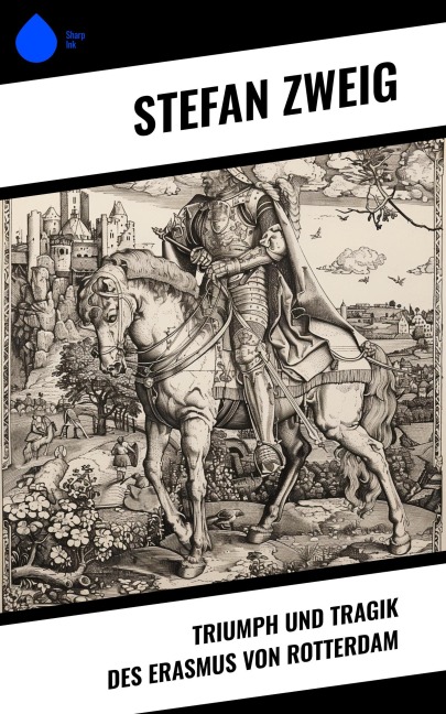 Triumph und Tragik des Erasmus von Rotterdam - Stéphane Zweig