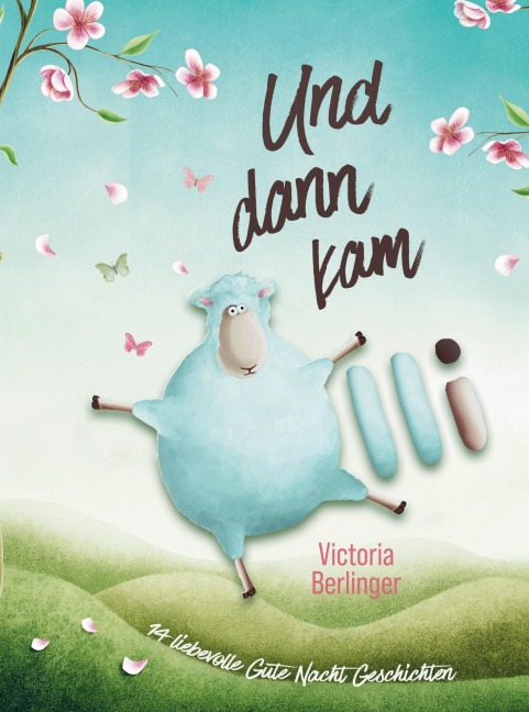 14 liebevollen Gute Nacht Geschichten - Und dann kam Olli! - Victoria Berlinger