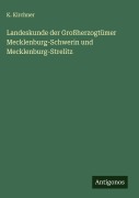 Cover-Bild zum Titel 'Landeskunde der Großherzogtümer Mecklenburg-Schwerin und Mecklenburg-Strelitz' von 'K. Kirchner'