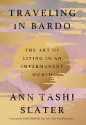 Cover-Bild zum Titel 'Traveling in Bardo' von 'Ann Tashi Slater'