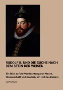Cover-Bild zum Titel 'Rudolf II. und die Suche nach dem Stein der Weisen' von 'Jan Frantisek'