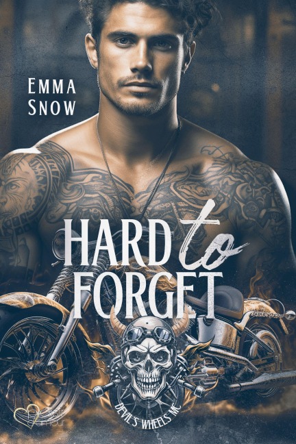 Devil`s Wheels MC Teil 1: Hard to Forget - Emma Snow