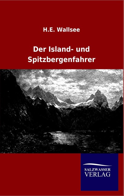 Der Island- und Spitzbergenfahrer - H. E. Wallsee