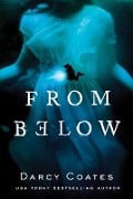 Cover-Bild zum Titel 'From Below' von 'Darcy Coates'