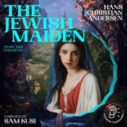 Cover-Bild zum Titel 'The Jewish Maiden (Story Time, Episode 107)' von 'Hans Christian Andersen'