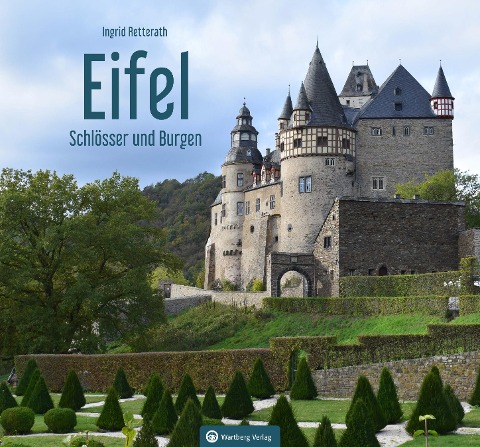 Schlösser und Burgen in der Eifel - Ingrid Retterath