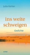 Cover-Bild zum Titel 'ins weite schweigen' von 'Julia Kohler'