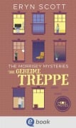 Cover-Bild zum Titel 'The Morrisey Mysteries 2. Die geheime Treppe' von 'Eryn Scott'