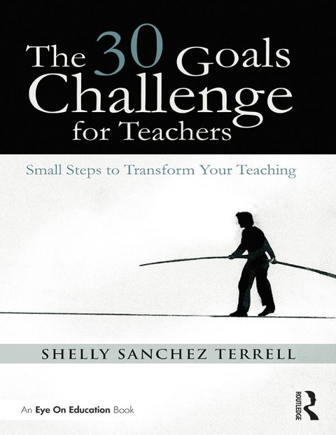 The 30 Goals Challenge for Teachers - Shelly Sanchez Terrell