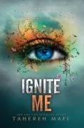 Cover-Bild zum Titel 'Ignite Me' von 'Tahereh Mafi'