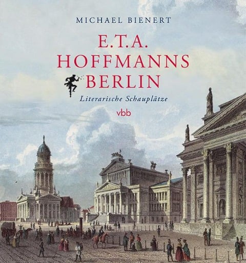 Hoffmanns Berlin - Michael Bienert